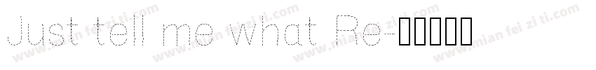 Just tell me what Re字体转换